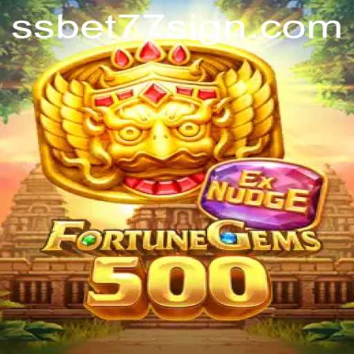 Exploring the Exciting World of FortuneGems500 with SSBET77