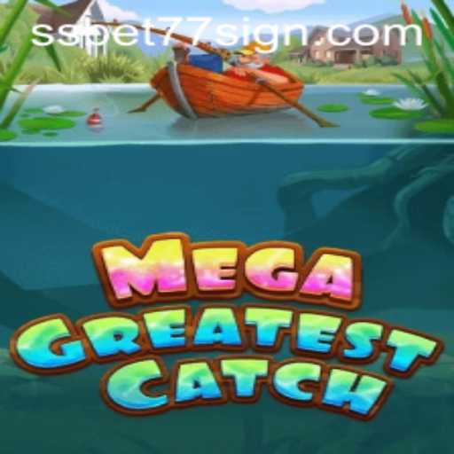 Unveiling MegaGreatestCatch: A Game-Changer in the Gaming World