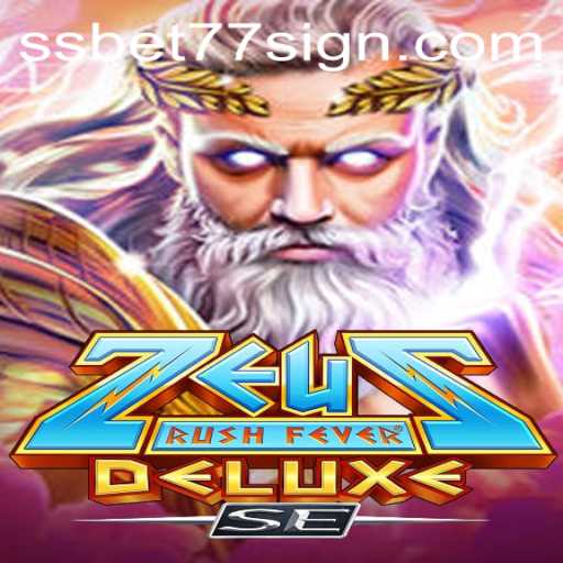 ZeusRushFeverDeluxeSE: An Epic Gaming Experience with SSBET77